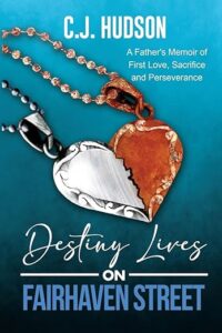 The front cover of Destiny Lives on Fairhaven Street by C.J. Hudson