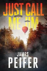 The front cover of Just Call Me Jim by James Peifer