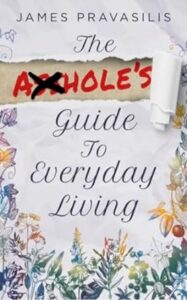 The front cover of The Asshole's Guide to Everyday Living by James Pravasilis